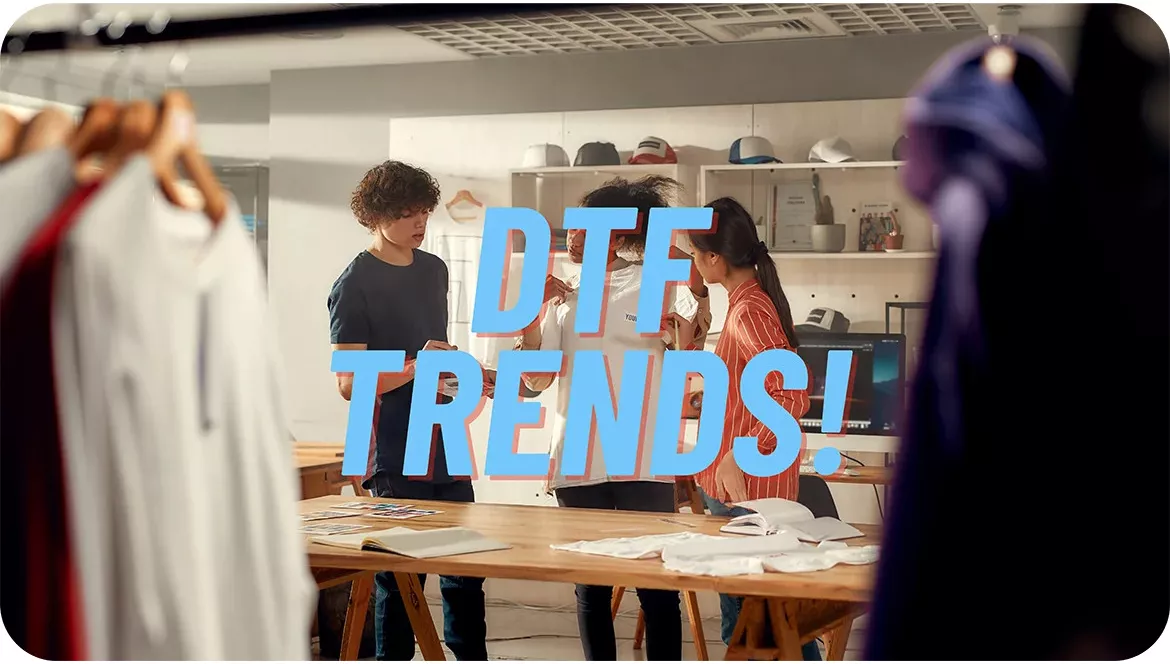 Custom Apparel DTF Trends - Keep Your Business Updated!