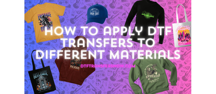 How To apply DTF Transfers To Different Materials